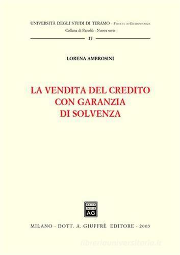La vendita del credito con garanzia di solvenza di Lorena Ambrosini edito da Giuffrè