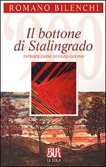 Il bottone di Stalingrado di Romano Bilenchi edito da Rizzoli