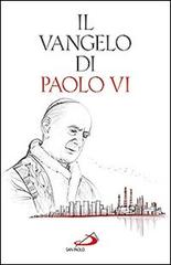 Il Vangelo di Paolo VI di Paolo VI edito da San Paolo Edizioni