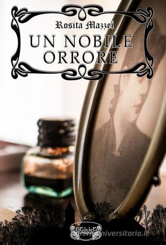 Libro Un nobile orrore di Rosita Mazzei Belle Époque di PubMe