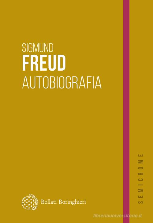 Autobiografia di Sigmund Freud edito da Bollati Boringhieri
