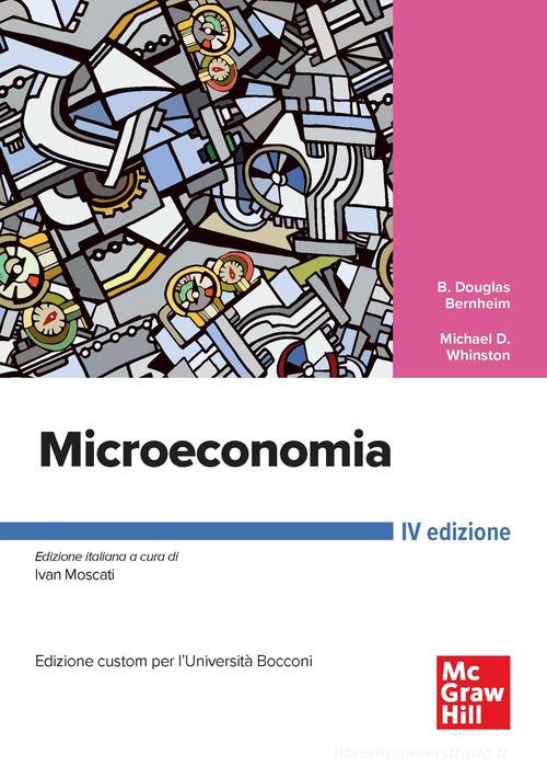Microeconomia. Ediz. custom per Bocconi di Douglas B. Bernheim, Michael D. Whinston edito da McGraw-Hill Education