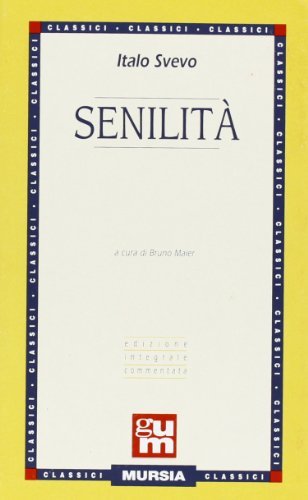 Senilità di Italo Svevo edito da Ugo Mursia Editore
