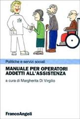 Manuale per operatori addetti all'assistenza edito da Franco Angeli