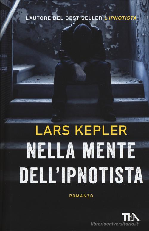 Nella mente dell'ipnotista di Lars Kepler edito da TEA