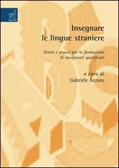 Insegnare le lingue straniere di Gabriele Azzaro edito da Aracne