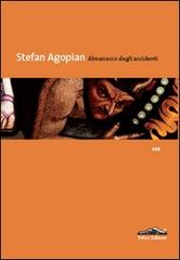 Almanacco degli accidenti di Stefan Agopian edito da Felici
