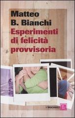 Libro Esperimenti di felicità provvisoria di Matteo B. Bianchi I tascabili di Dalai Editore
