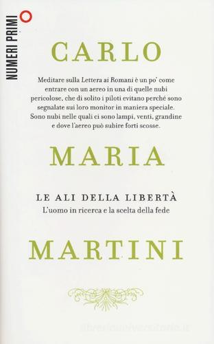 Le ali della libertà. L'uomo in ricerca e la scelta della fede di Carlo Maria Martini edito da Piemme