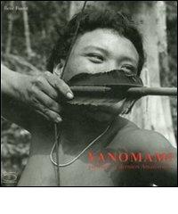 Yanomami. Premiers et derniers amazoniens. Ediz. francese di René Fuerst edito da 5 Continents Editions