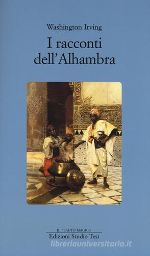 I racconti dell'Alhambra di Washington Irving edito da Edizioni Studio Tesi