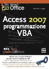 Access 2007 programmazione VBA di Alessandra Salvaggio edito da FAG