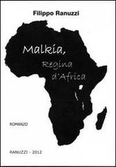 Malkia, regina d'Africa di Filippo Ranuzzi edito da Ranuzzi