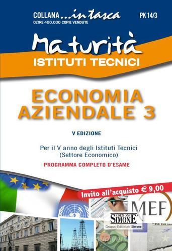 Maturità istituti tecnici. Economia aziendale 3 edito da Edizioni Giuridiche Simone