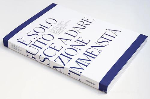 È solo in seguito che si riesce a dare la sensazione dell'immensità. Ediz. italiana e inglese edito da Boîte Editions