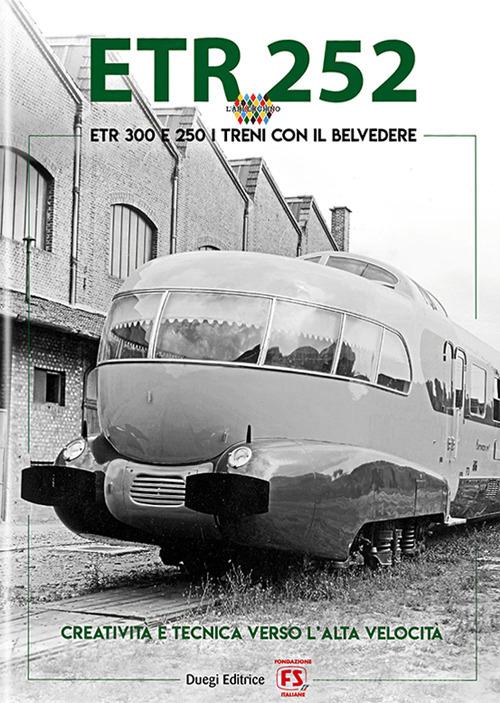ETR 252. ETR 300 e 250. I treni con il Belvedere di Angelo Nascimbene edito da Duegi