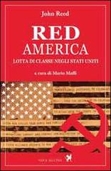 Red America. Lotta di classe negli Stati Uniti di John Reed edito da Nova Delphi Libri