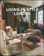 Living in style London. Ediz. inglese, tedesca e francese di Judith Wilson edito da TeNeues