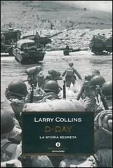 D-Day. La storia segreta di Larry Collins edito da Mondadori