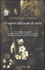 Il sapore dei semi di mela di Katharina Hagena edito da Garzanti Libri