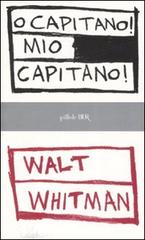 O capitano! mio capitano di Walt Whitman edito da BUR Biblioteca Univ. Rizzoli