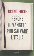 Perché il Vangelo può salvare l'Italia di Bruno Forte edito da Rizzoli