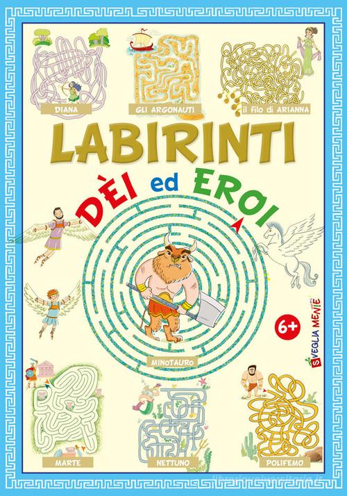 Labirinti. Dèi ed eroi edito da Edizioni del Baldo