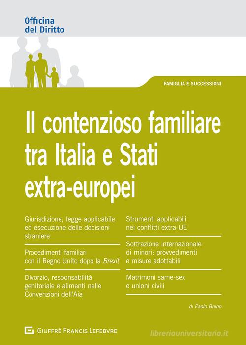 Il contenzioso familiare tra Italia e Stati extra-europei di Paolo Bruno edito da Giuffrè