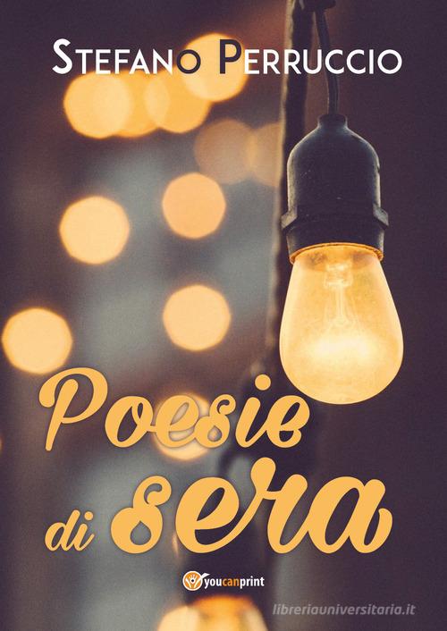 Poesie di sera di Stefano Perruccio edito da Youcanprint