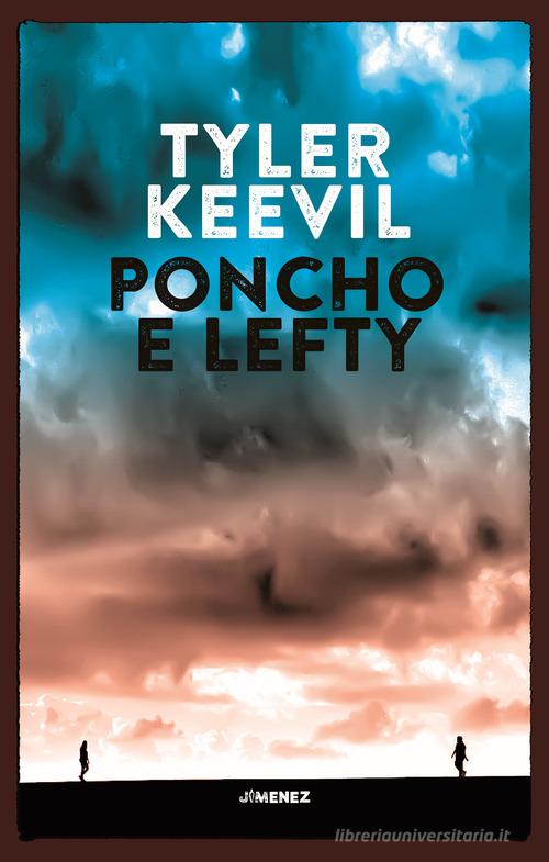 Poncho e Lefty di Tyler Keevil edito da Jimenez