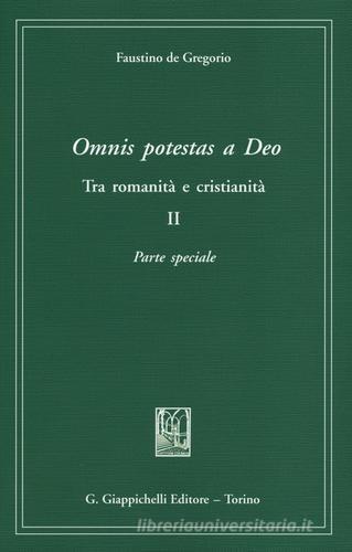 Omnis potestas a Deo. Tra romanità e cristianità vol.2 di Faustino De Gregorio edito da Giappichelli