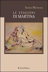 Le stagioni di Martina di Santina Martorana edito da Aletti