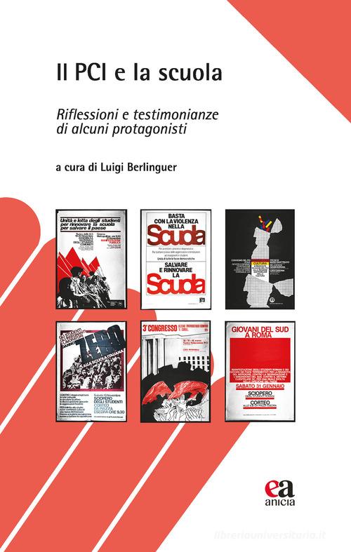 Il PCI e la scuola. Riflessioni e testimonianze di alcuni protagonisti edito da Anicia (Roma)