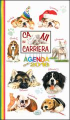 Cani in carriera. Agenda 2016 edito da Edizioni del Baldo