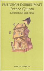Franco Quinto. Commedia di una banca di Friedrich Dürrenmatt edito da Marcos y Marcos