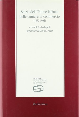 Storia dell'Unione italiana delle Camere di commercio (1862-1994) edito da Rubbettino