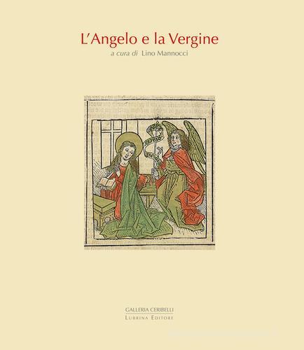 L'angelo e la vergine. Ediz. illustrata edito da Lubrina Bramani Editore