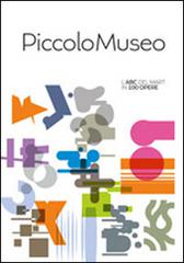 Piccolo museo. L'ABC del MART in 100 opere edito da All'Insegna del Giglio