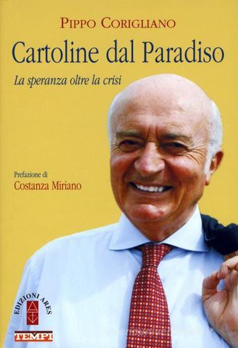 Cartoline dal paradiso. La speranza oltre la crisi vol.1 di Pippo Corigliano edito da Ares