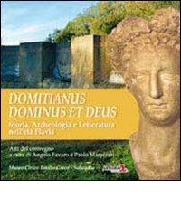 Domitianus et deus. Storia, archeologia e letteratura dell'età Flavia di Angelo Favaro edito da Artegraf