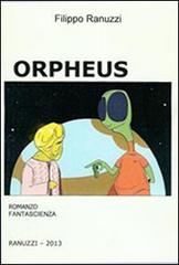 Orpheus di Filippo Ranuzzi edito da Ranuzzi