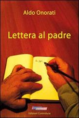 Libro Lettera al padre di Aldo Onorati di Controluce (Monte Compatri)