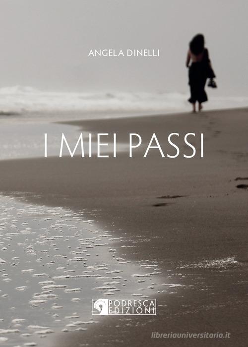 I miei passi di Angela Dinelli edito da Podresca