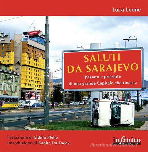 Saluti da Sarajevo di Luca Leone edito da Infinito Edizioni