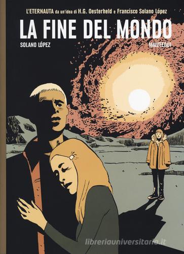 La fine del mondo. L'ultimo eternauta vol. 5 di Francisco Solano Lopez, Pablo Maiztegui edito da 001 Edizioni