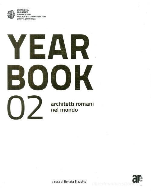 Year book 02. Architetti romani nel mondo. Ediz. italiana e inglese edito da Architetti Roma Edizioni