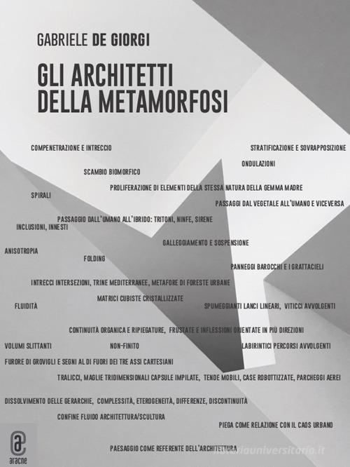 Gli architetti della metamorfosi di Gabriele De Giorgi edito da Aracne (Genzano di Roma)