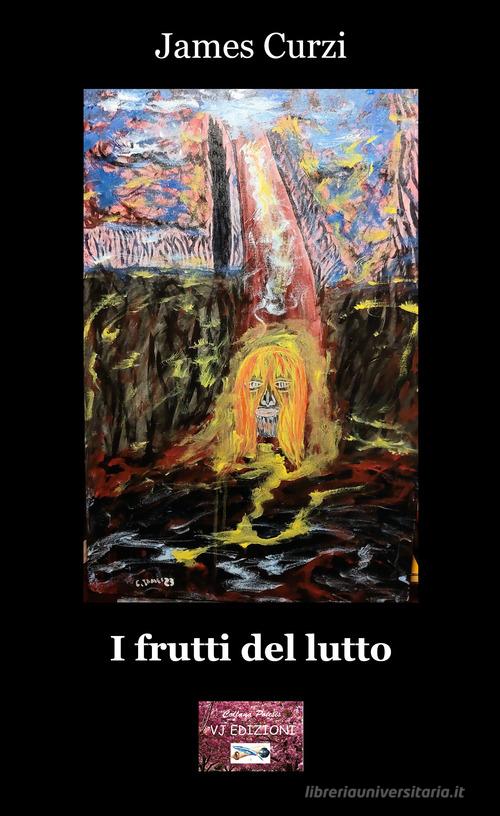 I frutti del lutto di James Curzi edito da VJ Edizioni