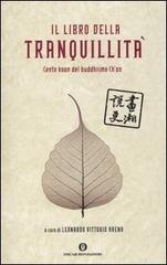 Il libro della tranquillità. Cento koan del buddhismo Ch'an edito da Mondadori