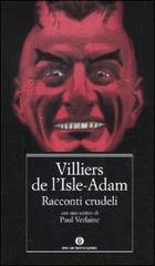 Racconti crudeli di P. A. Villiers de L'Isle-Adam edito da Mondadori